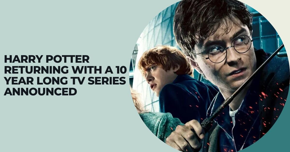 Harry Potter Returning With a 10 Year Long TV Series Announced