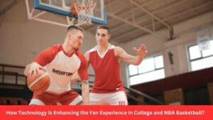 How Technology Is Enhancing the Fan Experience in College and NBA Basketball?