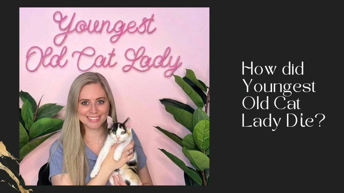 How did Youngest Old Cat Lady Dἰe