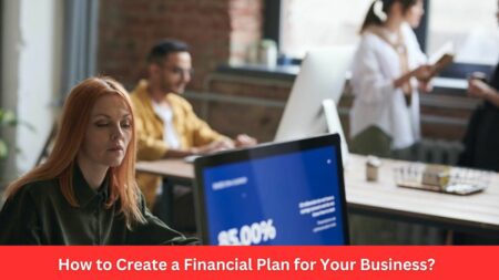 How to Create a Financial Plan for Your Business?