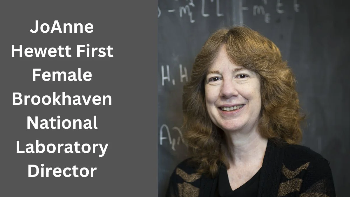 JoAnne Hewett First Female Brookhaven National Laboratory Director 