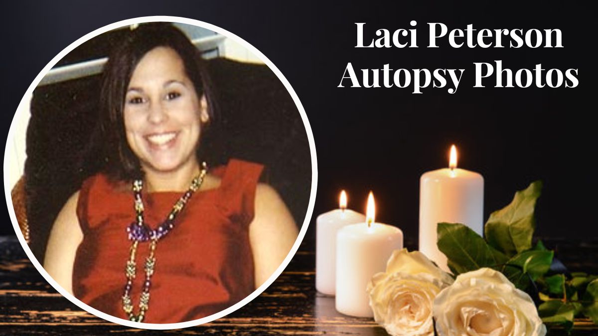Laci Peterson Autopsy Photos