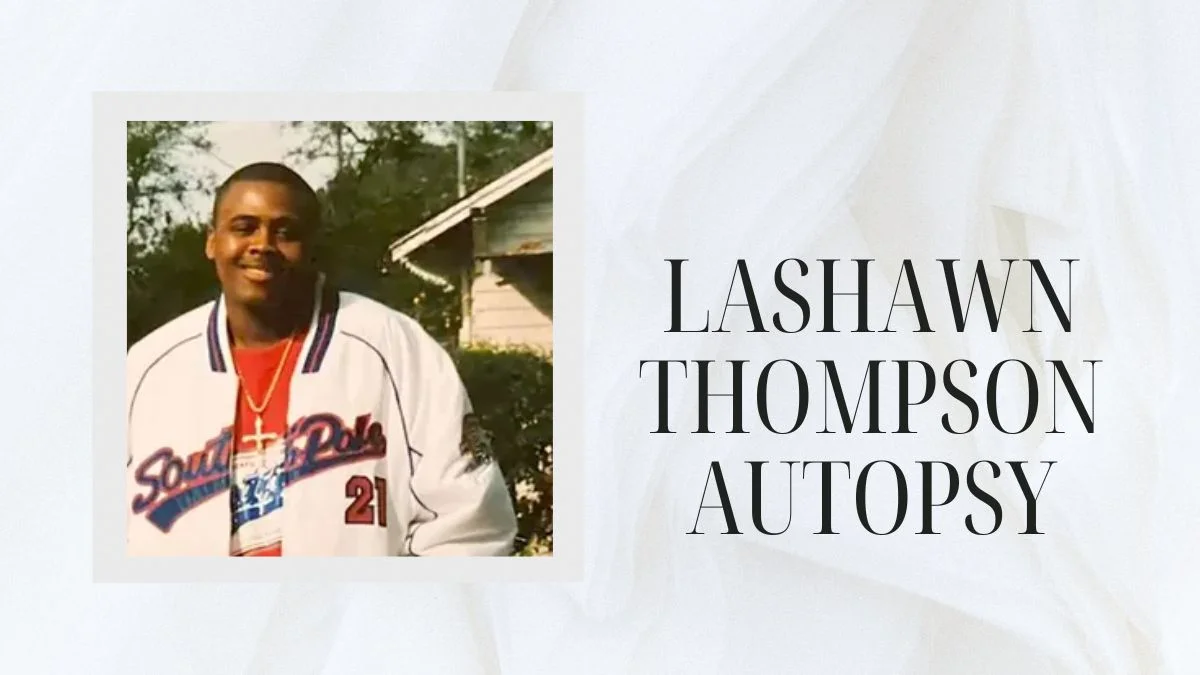 Autopsy Uncovers the Unthinkable in Lashawn Thompson Case