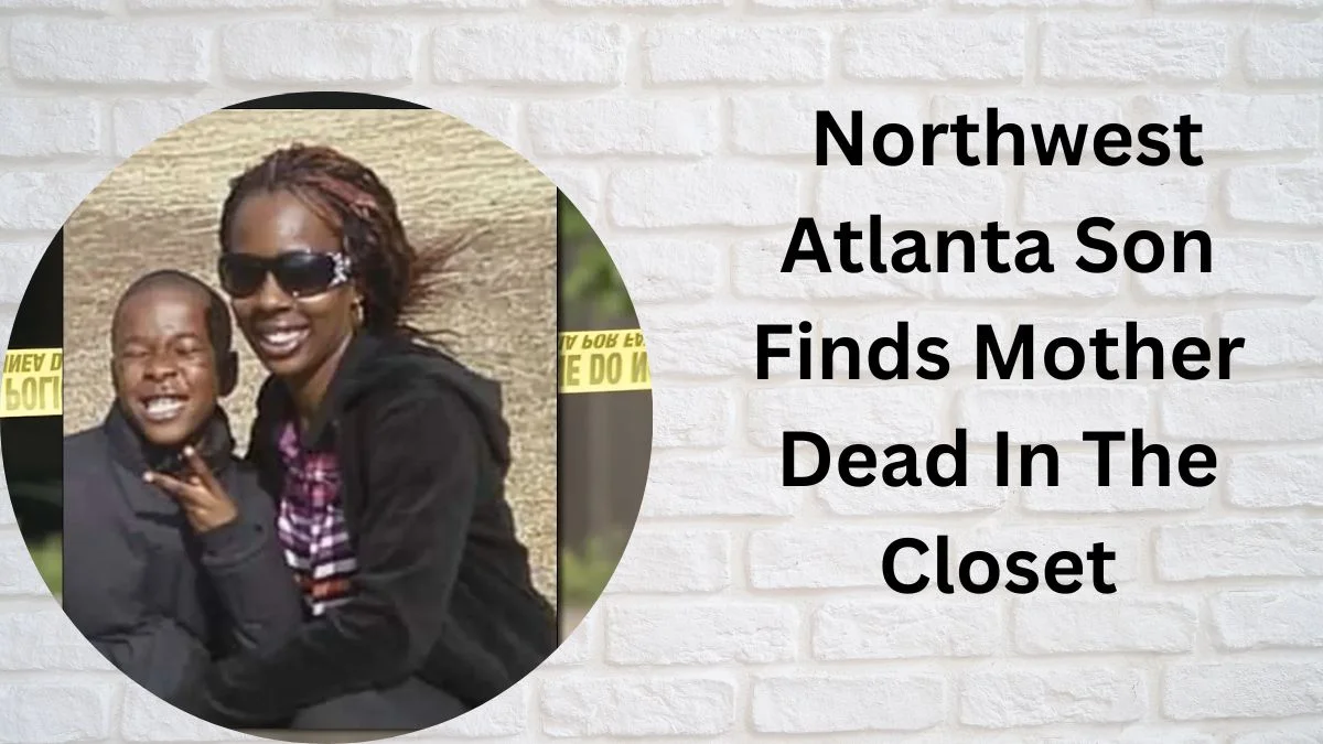  Northwest Atlanta Son Finds Mother Dead In The Closet