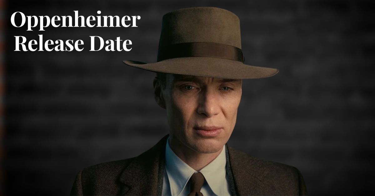 Oppenheimer Release Date 