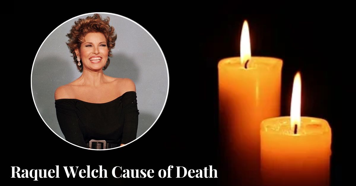 Raquel Welch Cause of Death