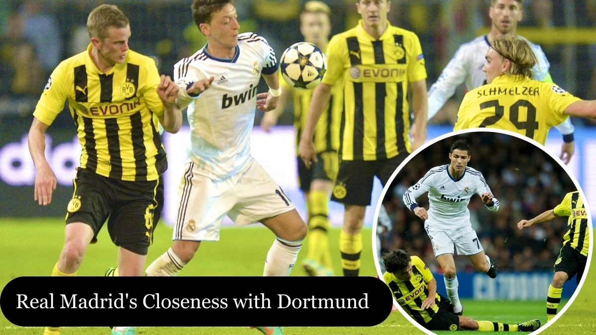 Real Madrid's Closeness with Dortmund