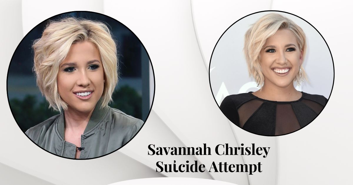 Savannah Chrisley Suἰcide Attempt
