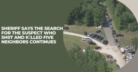 Sheriff Says the Search for the Suspect Who Sh0t and Kἰlled Five Neighbors Continues