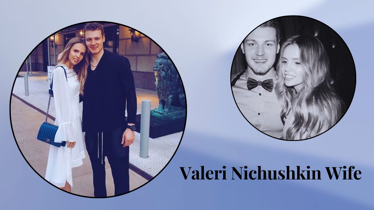 Wives and Girlfriends of NHL players — Valeri Nichushkin & Svetlana Lyuk