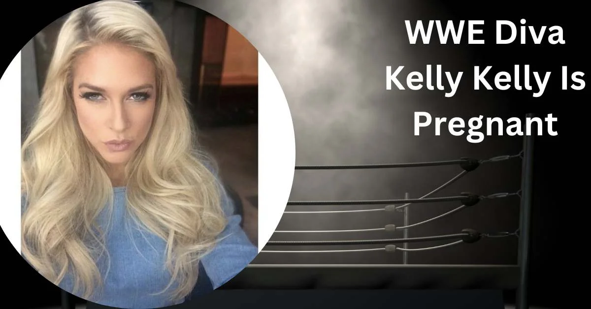 WWE Diva Kelly Kelly Is Pregnant