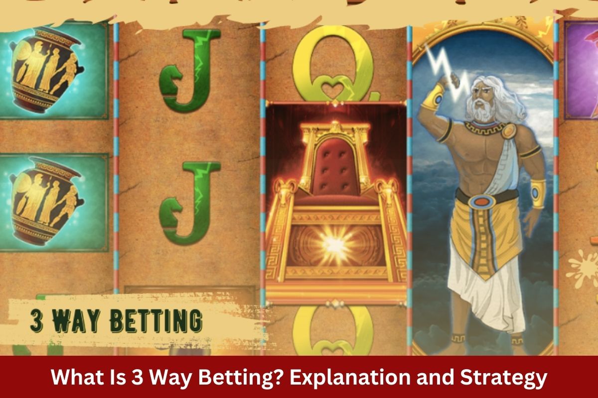 What Is 3 Way Betting? Explanation and Strategy