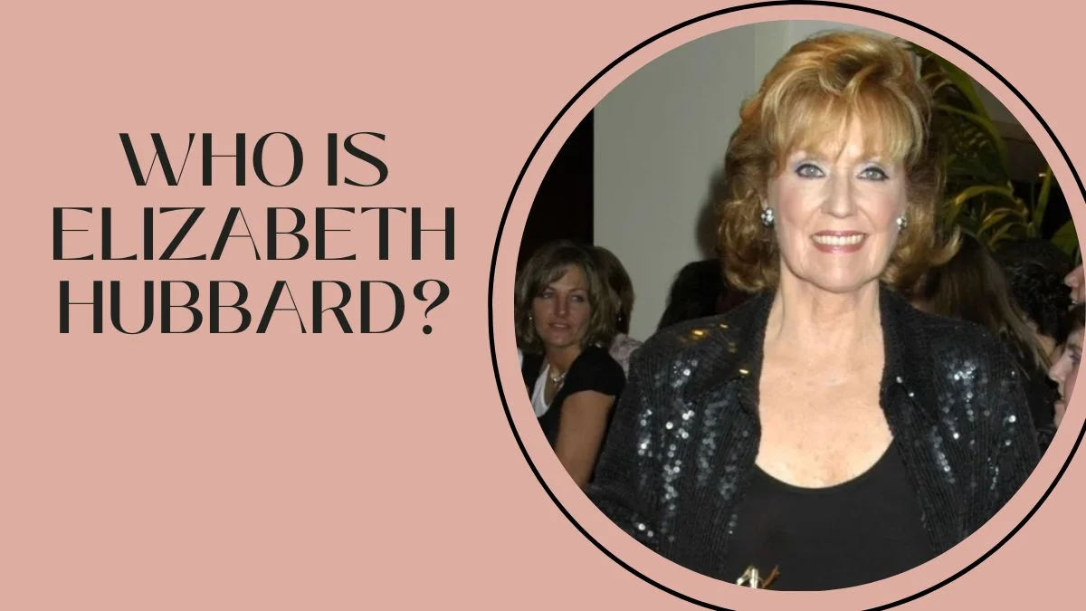 Who is Elizabeth Hubbard