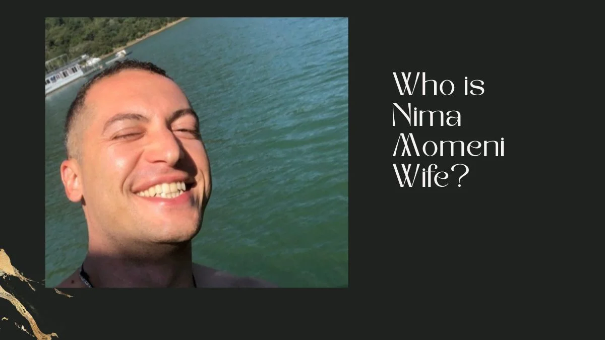 Nima Momeni Wife: Is He Married or Not?