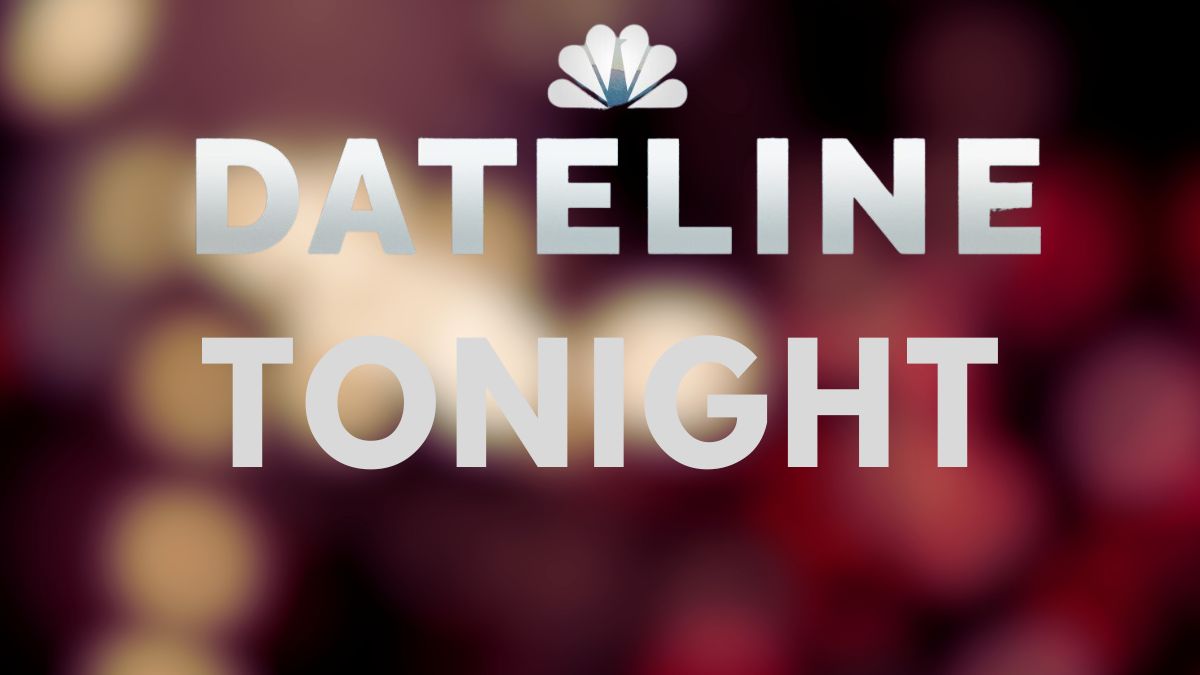 Dateline Tonight Which is the Latest Episode on American Television