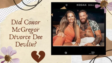 Did Conor McGregor Divorce Dee Devlin