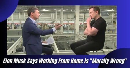 Elon Musk Says Working From Home is Morally Wrong