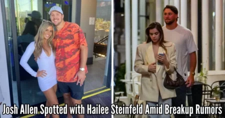 Josh Allen Spotted with Hailee Steinfeld Amid Breakup Rumors