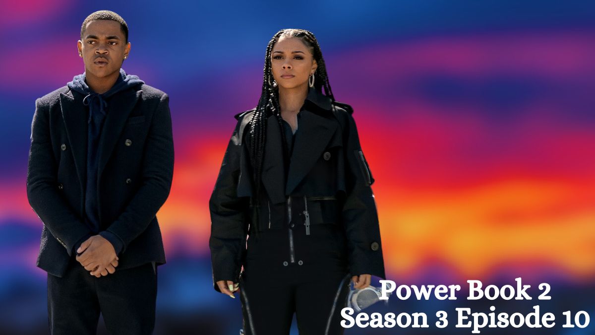 Power Book 2 Season 3 Episode 10