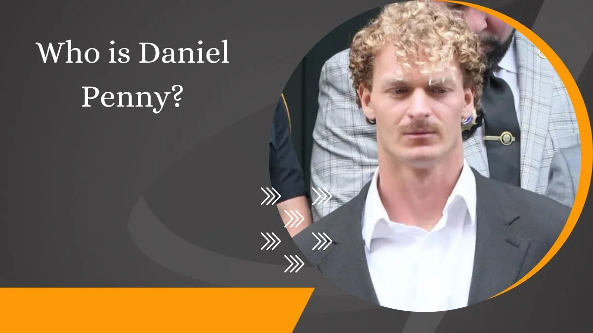 Who is Daniel Penny