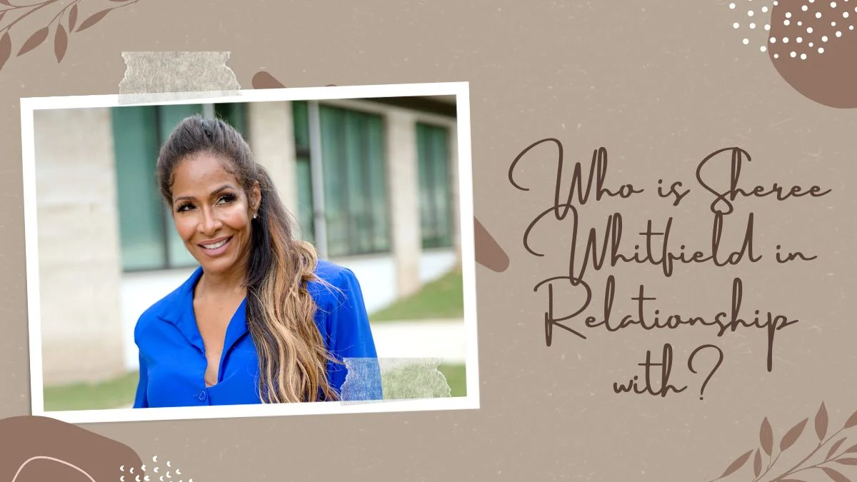 Who is Sheree Whitfield in Relationship with