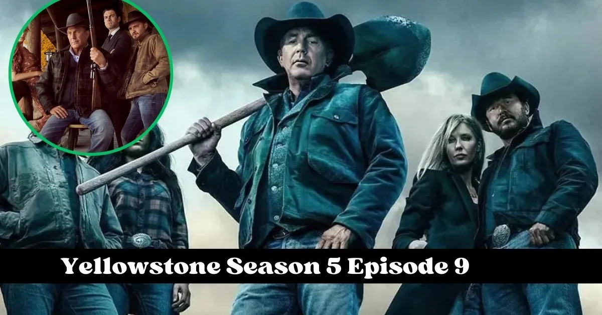Yellowstone Season 5 Episode 9
