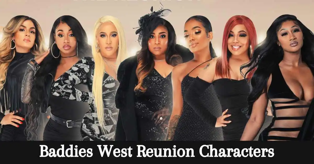 Meet Baddies West Reunion Characters The Return of Familiar Faces