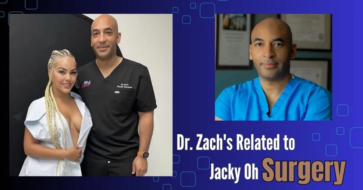 Dr. Zach's Related to Jacky Oh Surgery