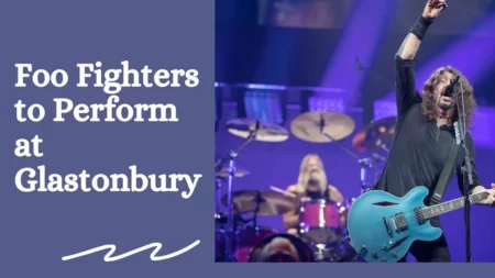 Foo Fighters to Perform at Glastonbury