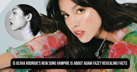 Is Olivia Rodrigo's New Song Vampire Is About Adam Faze? Revealing Facts