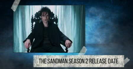 The Sandman Season 2 Release Date: Find Out When It Airs