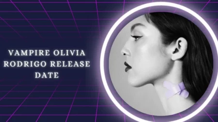 Vampire Olivia Rodrigo Release Date