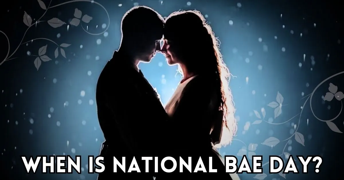 When is National Bae Day? Do This For Your Loved One!!!