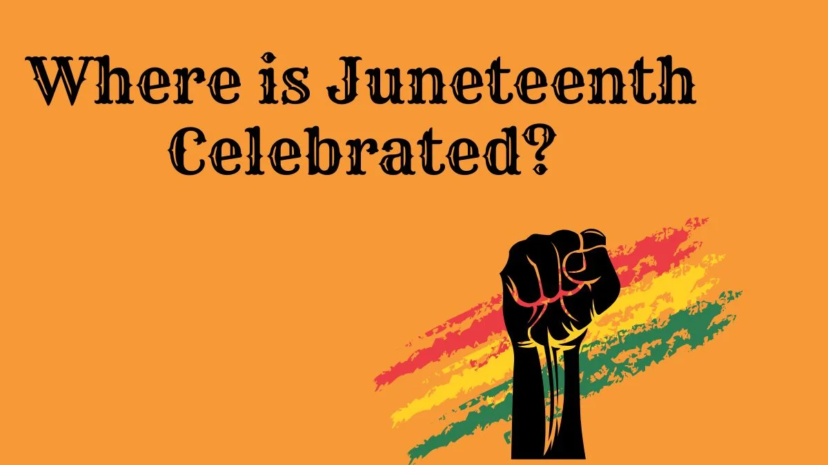 Where is Juneteenth Celebrated