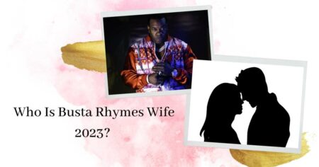 Who Is Busta Rhymes Wife 2023? Who Is His Mysterious Partner