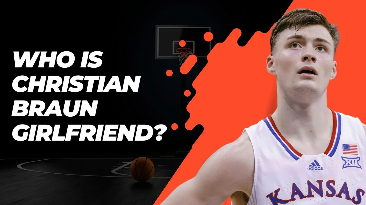 Christian Braun Girlfriend... Who is the Basketball Player in Relationship With?