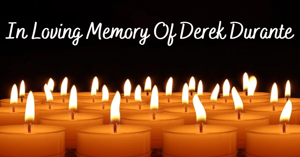 Derek Durante Obituary