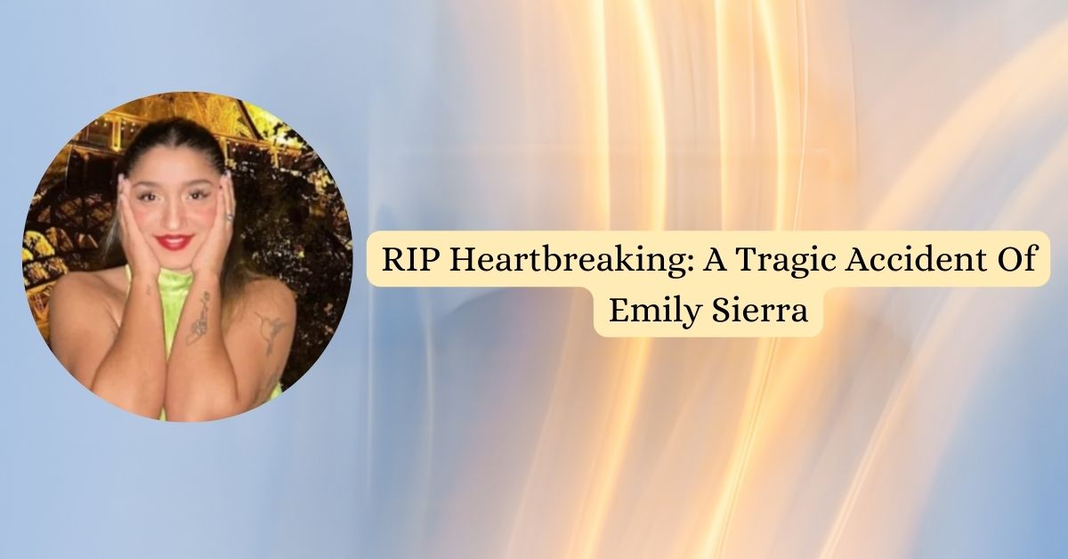 A Tragic Accident Of Emily Sierra