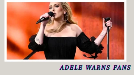 Adele Warns Fans