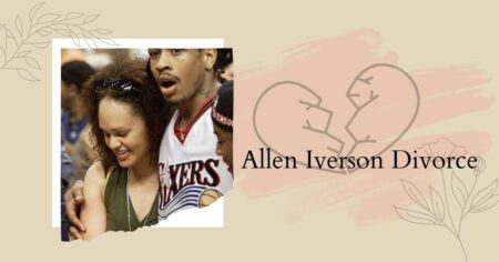 Allen Iverson Divorce: The Real Reason Behind Their Split!
