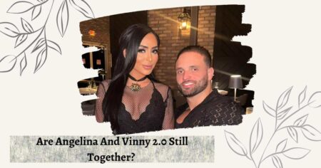 Are Angelina And Vinny 2.0 Still Together? Find Out Now