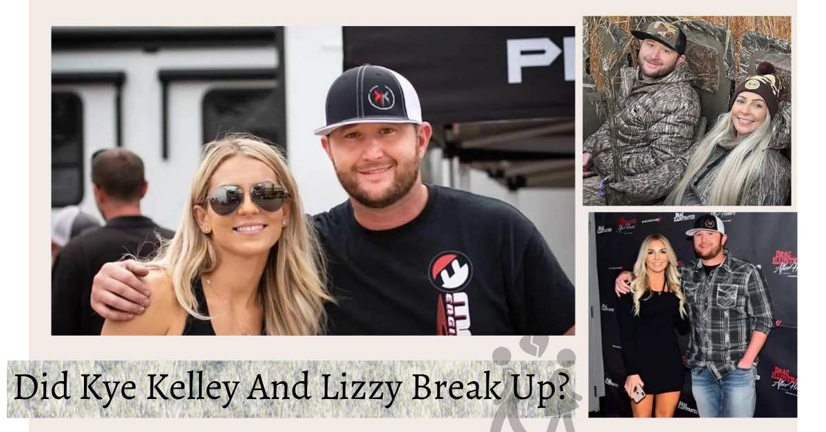 Did Kye Kelley And Lizzy Break Up Or Still Together In 2023?