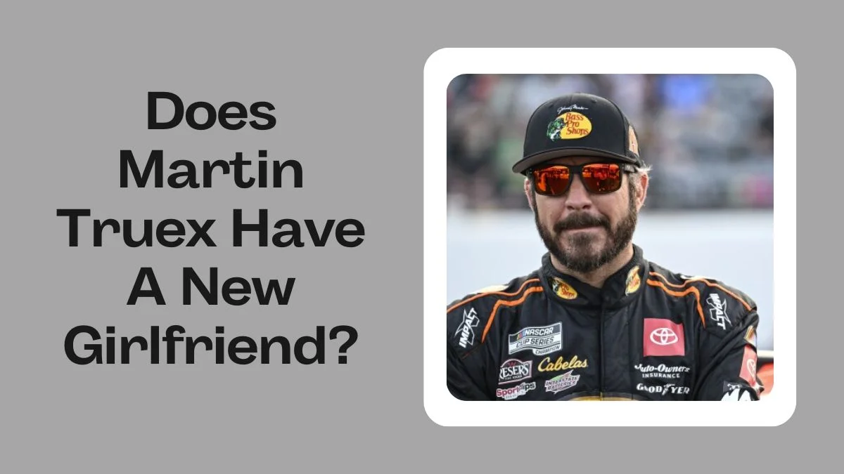 Does Martin Truex Have A New Girlfriend? Meet His Partner