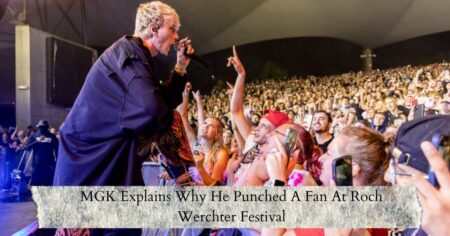 MGK Explains Why He Punched A Fan At Roch Werchter Festival