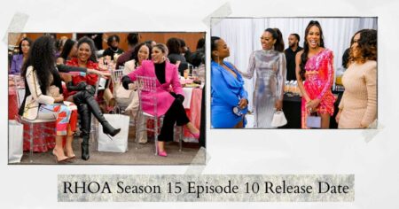 RHOA Season 15 Episode 10 Release Date: Get Ready For Shocking Twist!
