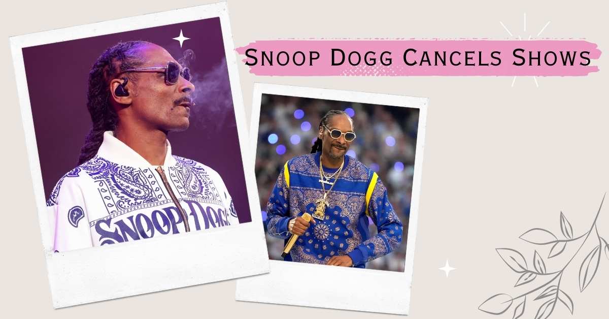 Snoop Dogg Cancels Shows: What's Going On?