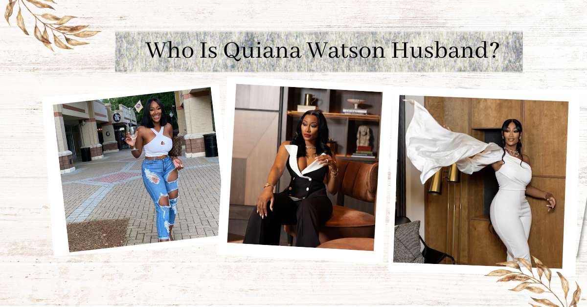 Who Is Quiana Watson Husband? The Surprising Truth Exposed