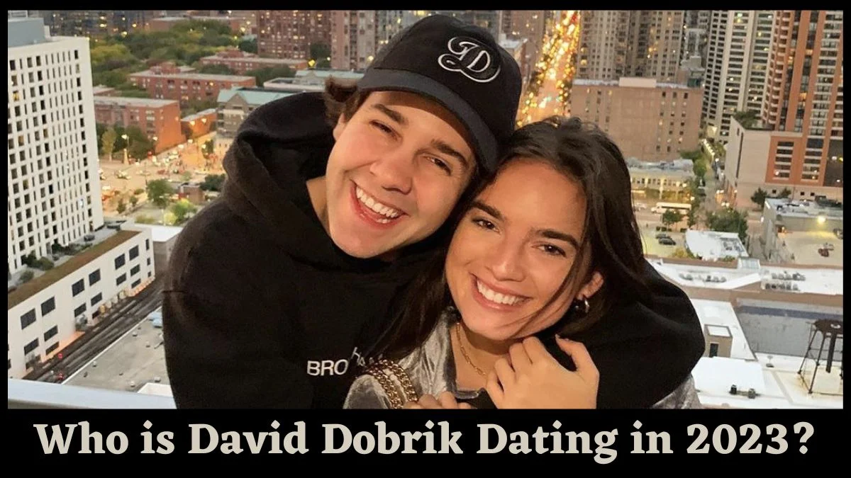 Who is David Dobrik Dating in 2023