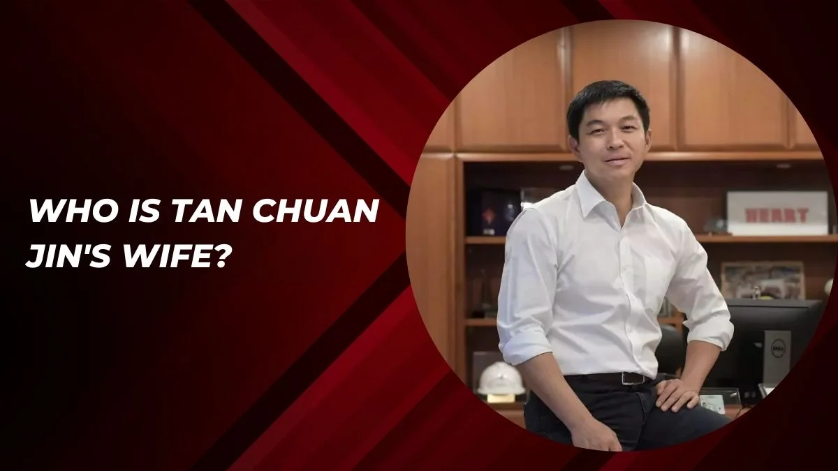 Who is Tan Chuan Jin Wife