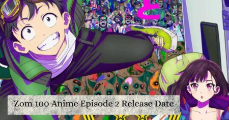 Zom 100 Anime Episode 2 Release Date: Don't Miss It!